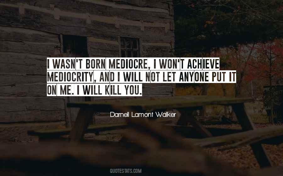 I Will Kill You Quotes #1873722