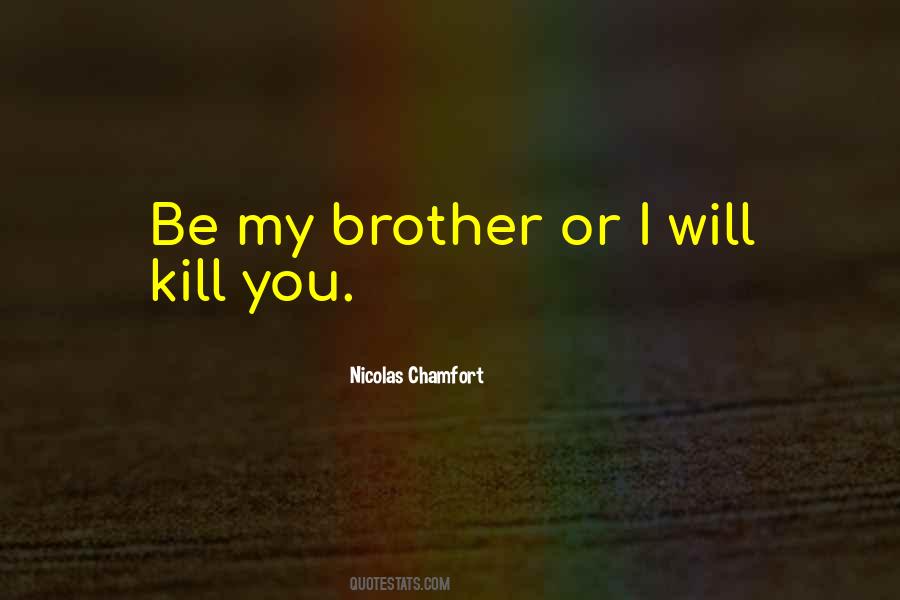 I Will Kill You Quotes #1877935