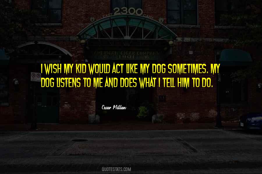 Dog Kid Quotes #1276981