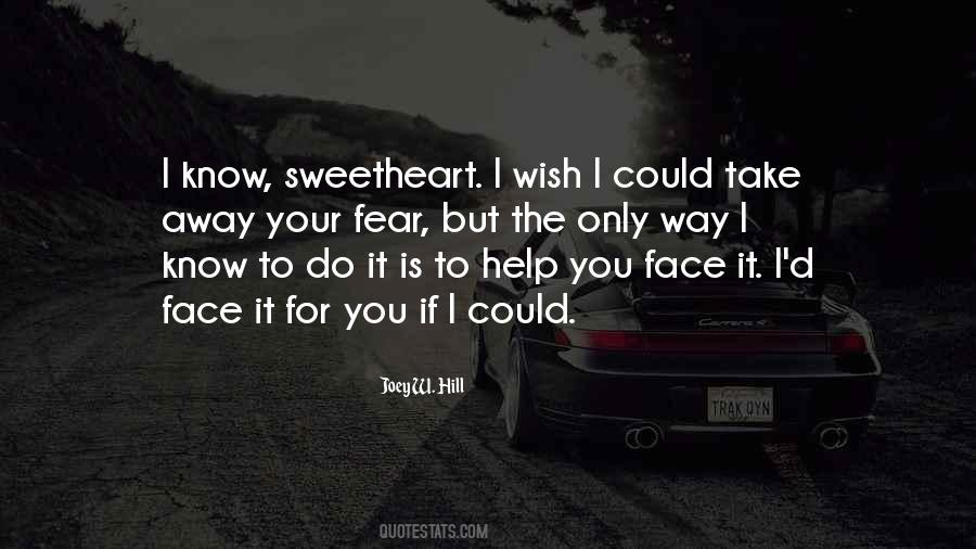 I Wish I Could Help You Quotes #940043