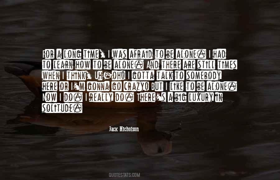 Learn How To Be Alone Quotes #1770292