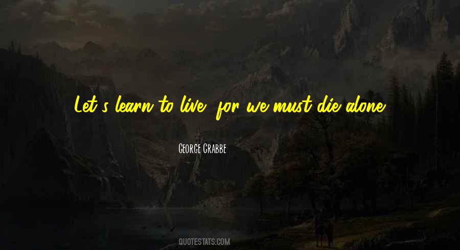 Learn How To Be Alone Quotes #371441