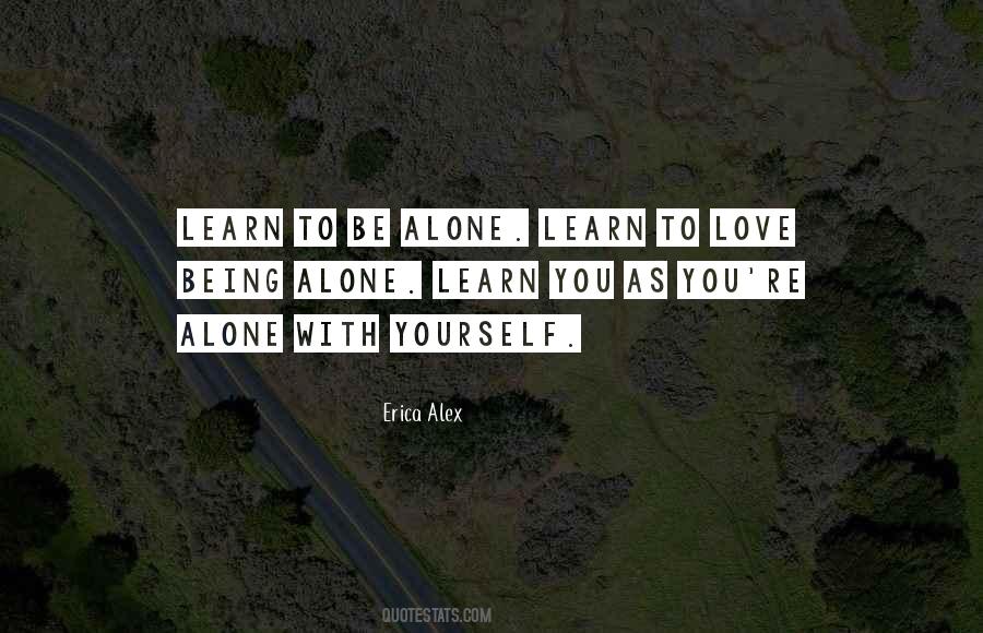 Learn How To Be Alone Quotes #551812