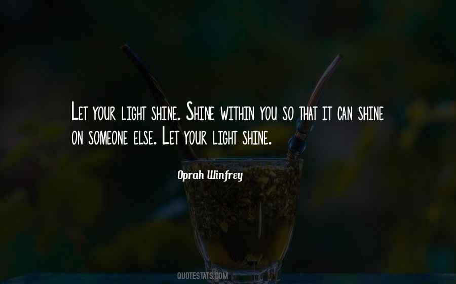 Let Your Light Quotes #1872929