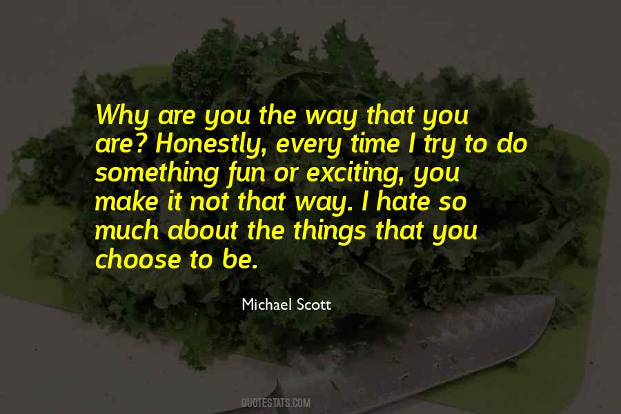 Why You Are The Way You Are Quotes #474912
