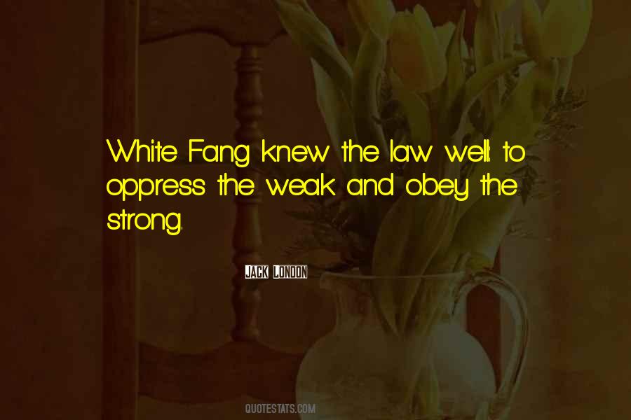 Quotes About The Strong And The Weak #190968