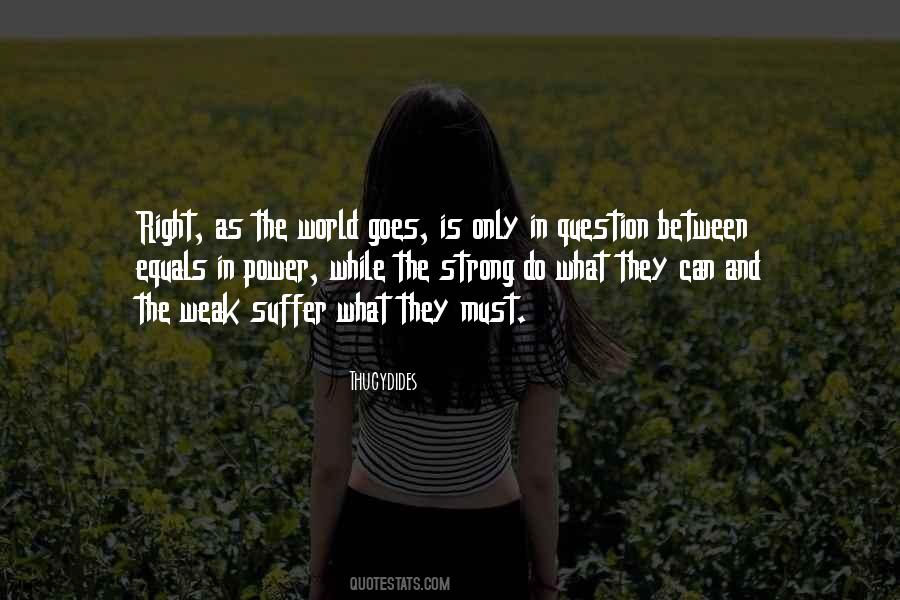 Quotes About The Strong And The Weak #256267