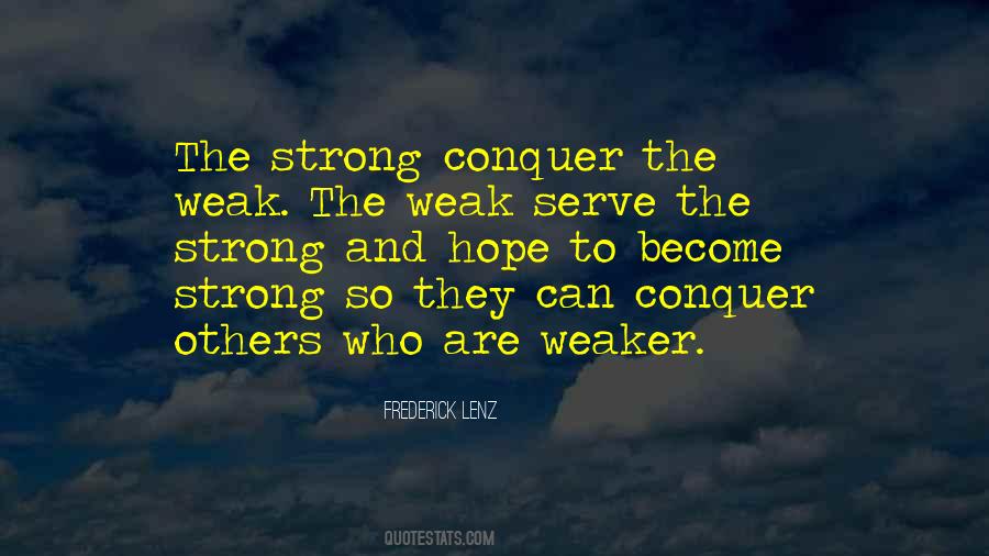 Quotes About The Strong And The Weak #275336