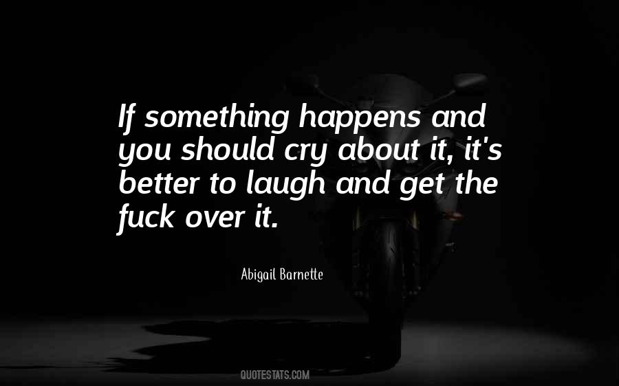 Cry Over Something Quotes #1597498