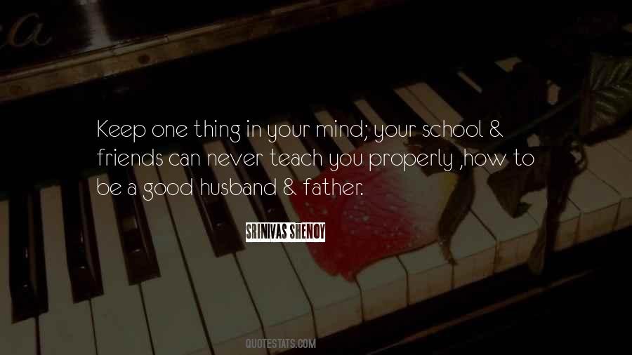 Be Good To Your Friends Quotes #382871