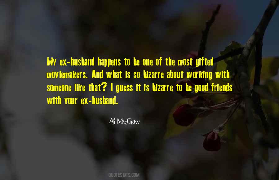 Be Good To Your Friends Quotes #408920