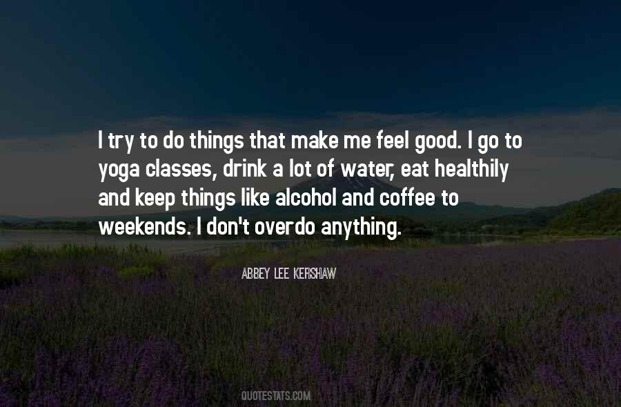 Feel Good Do Good Quotes #1283282