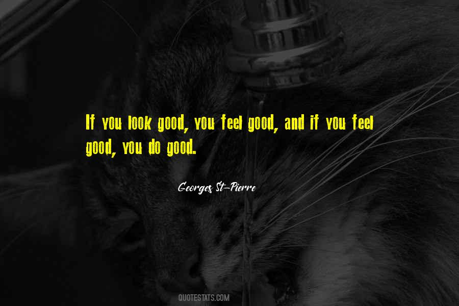 Feel Good Do Good Quotes #560685