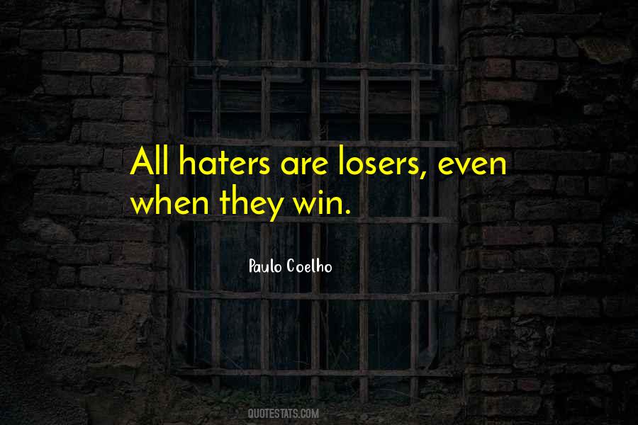 Haters Are Losers Quotes #1213115