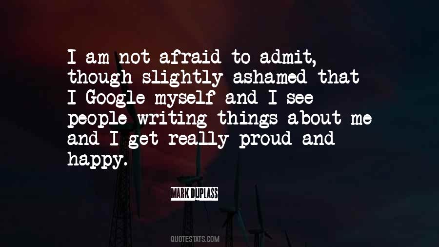 I Am Not Proud Quotes #794379