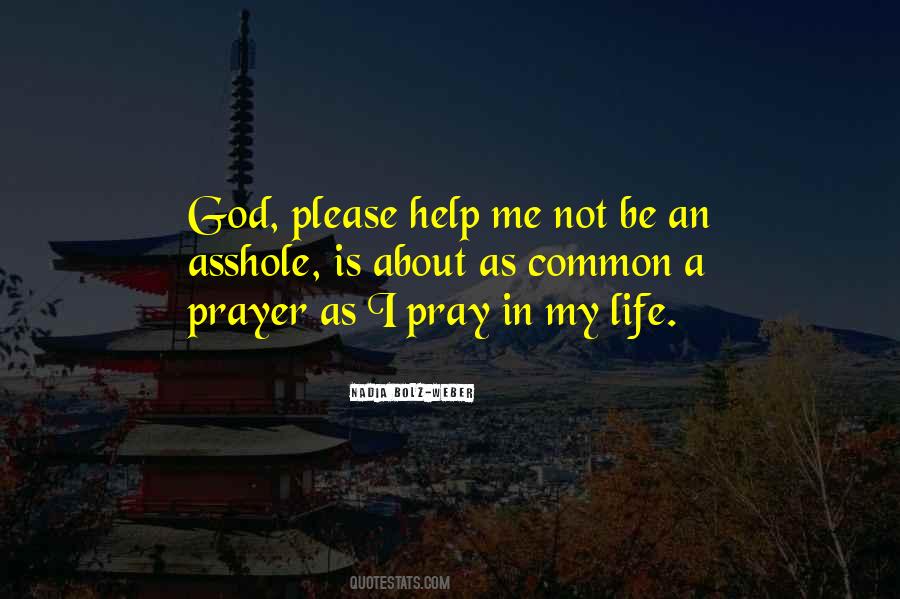 Please God Help Me Quotes #1004399