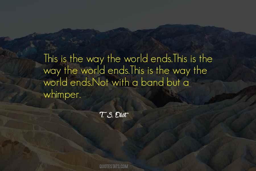 This Is The Way The World Ends Quotes #374180