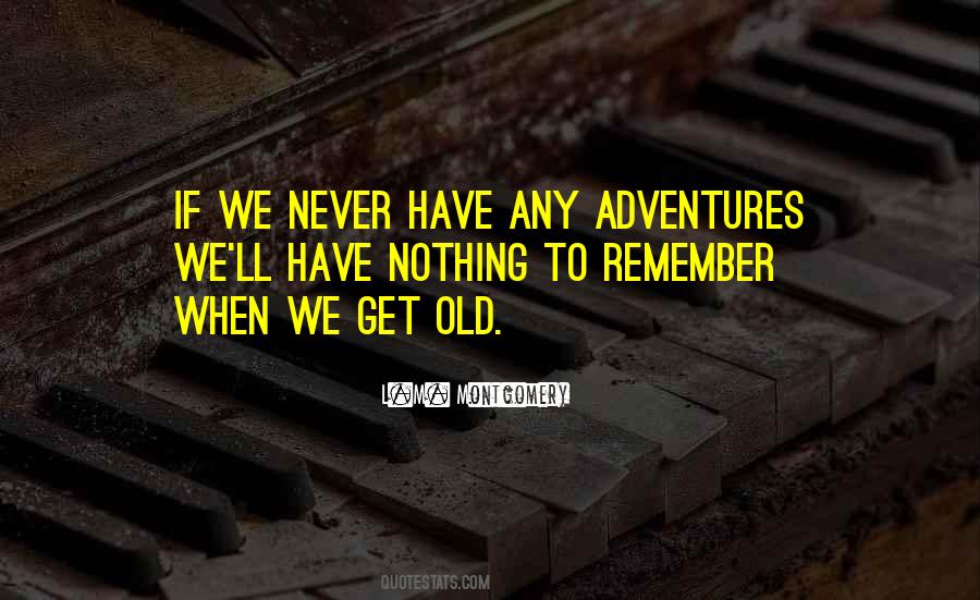 When We Get Old Quotes #1029507
