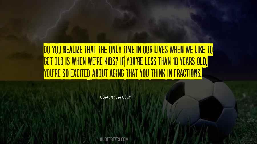 When We Get Old Quotes #1863747
