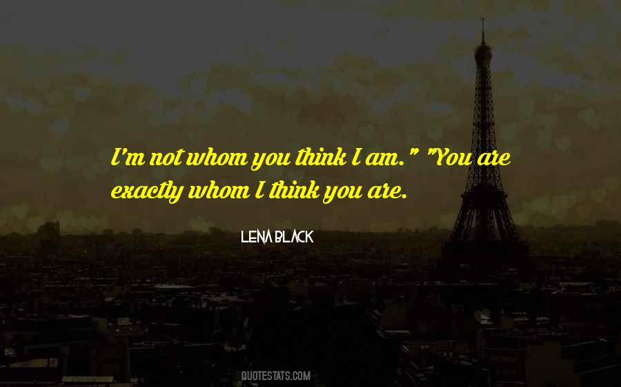 I Think You Are Quotes #1284649