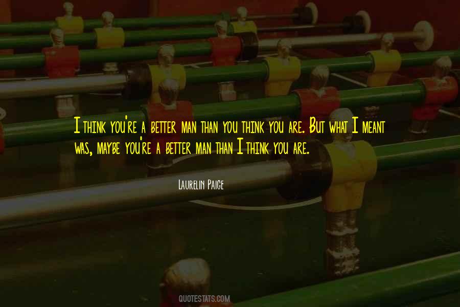 I Think You Are Quotes #62349