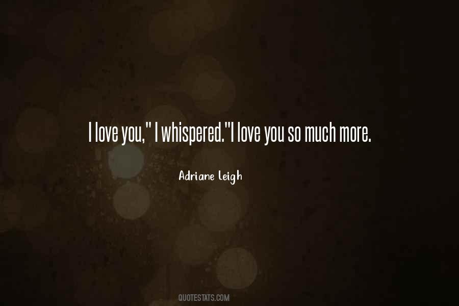 I Love You So Much More Quotes #601295