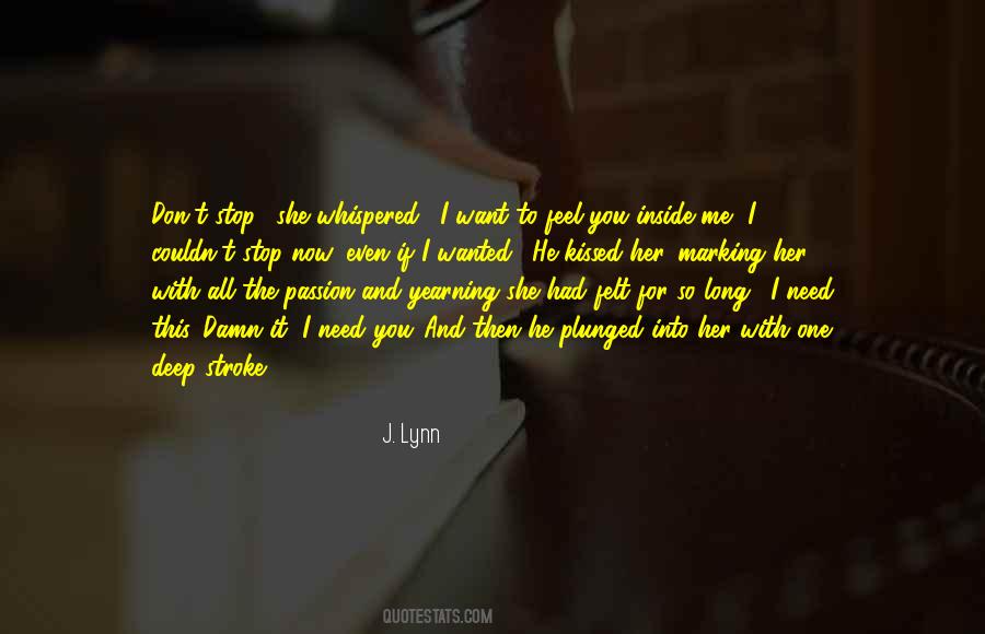 I Need To Feel You Inside Me Quotes #830018
