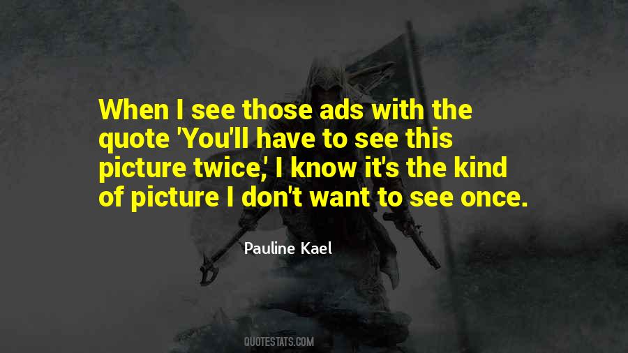 I Know It When I See It Quotes #335109