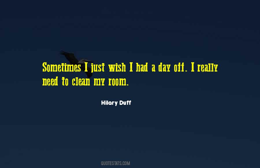 Need A Day Off Quotes #146745