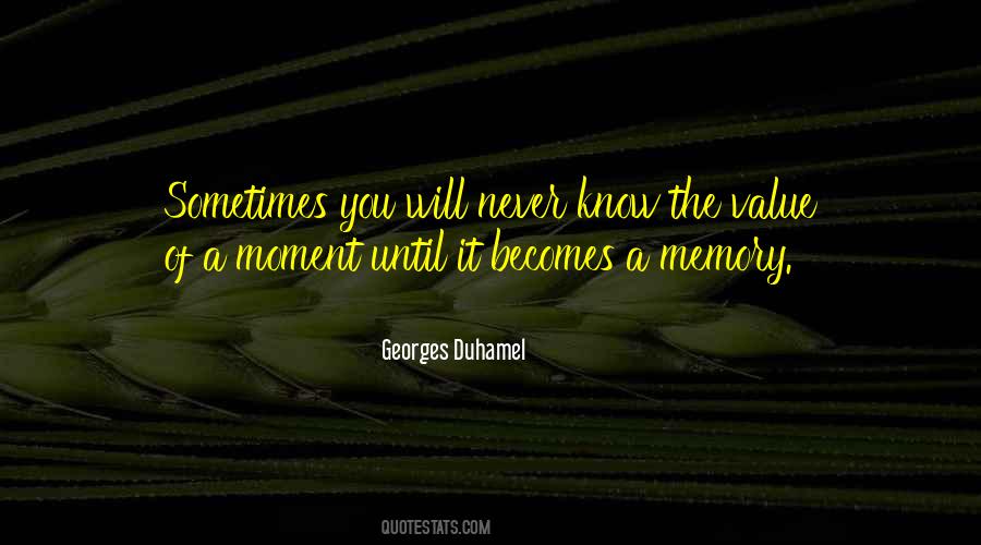 Until It Becomes A Memory Quotes #265032