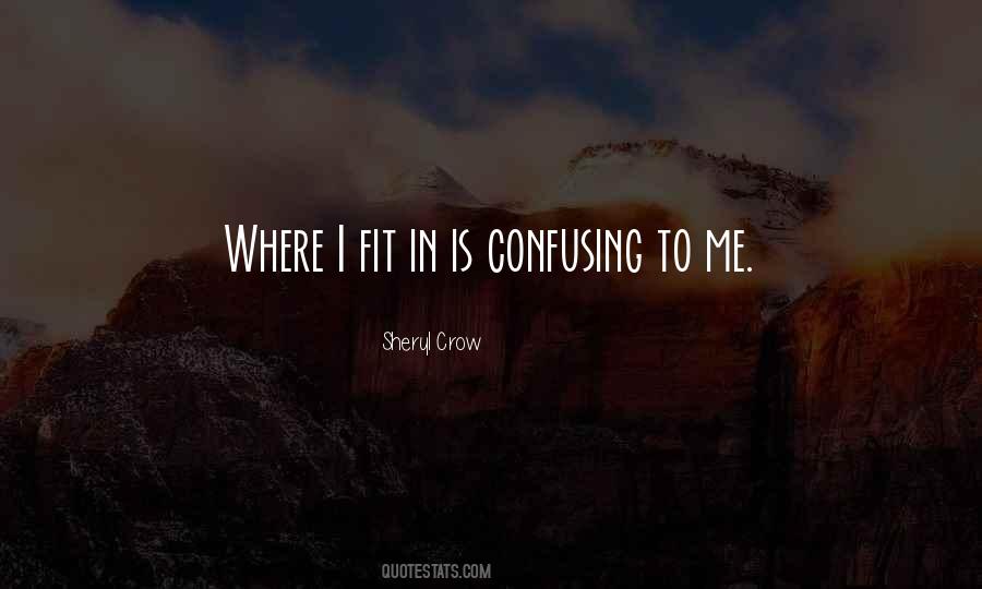 Confusing Me Quotes #1033958