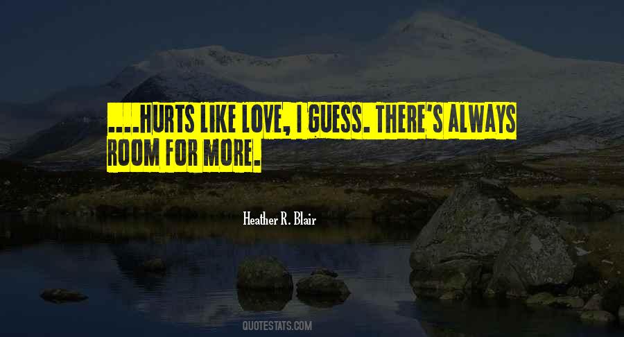 You Always Hurt The One You Love Quotes #1675902