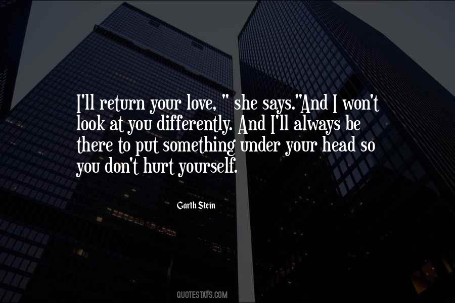 You Always Hurt The One You Love Quotes #1807623