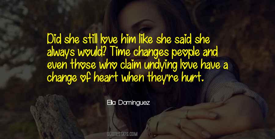 You Always Hurt The One You Love Quotes #1855728