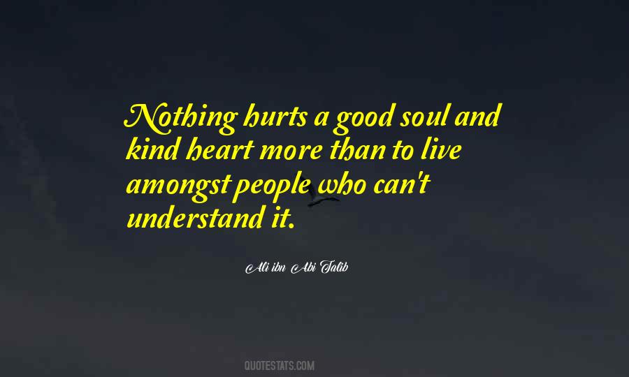 A Good Soul And Kind Heart Quotes #1782382