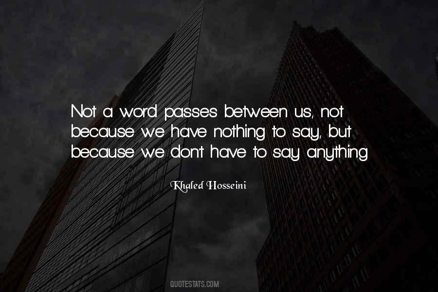 We Have Nothing To Say Quotes #400183