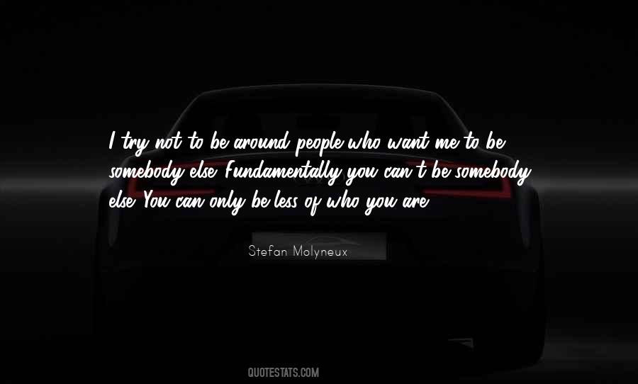 I Want To Be Somebody Quotes #1592839