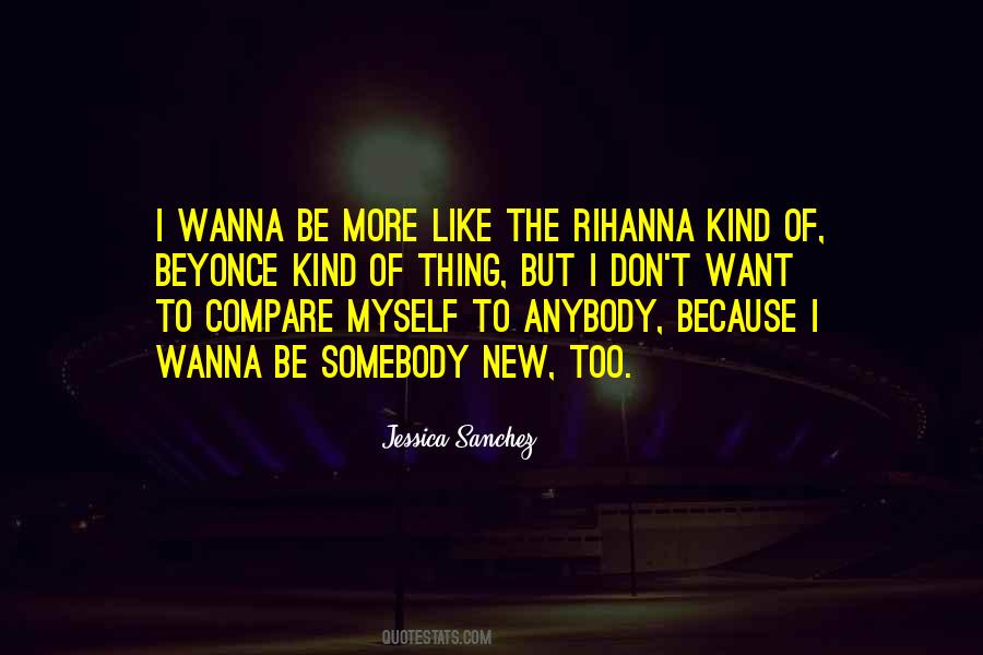 I Want To Be Somebody Quotes #1702964