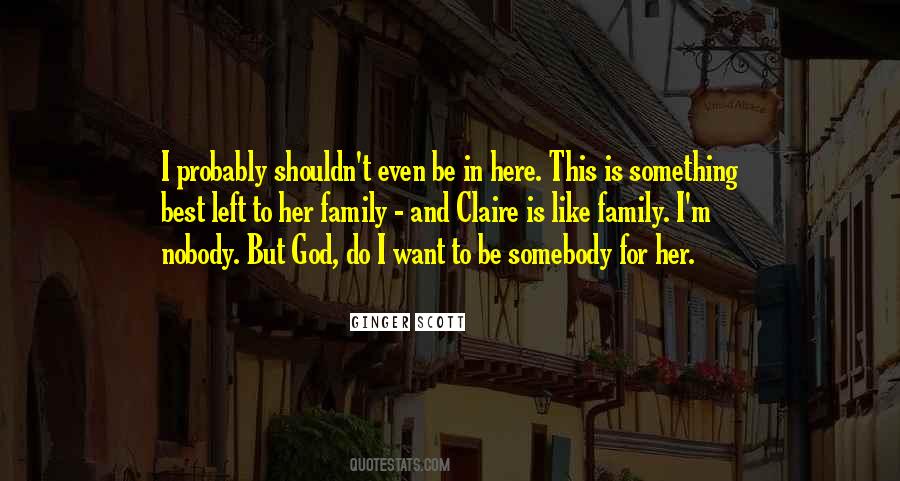 I Want To Be Somebody Quotes #719616