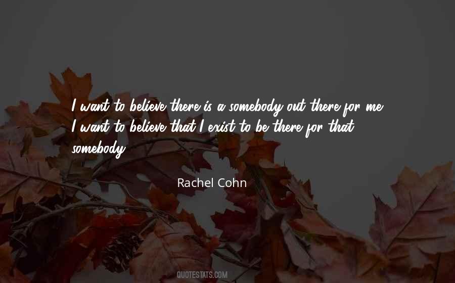 I Want To Be Somebody Quotes #799625
