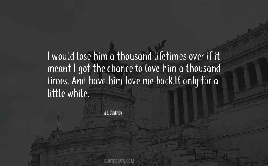 A Thousand Lifetimes Quotes #1154118