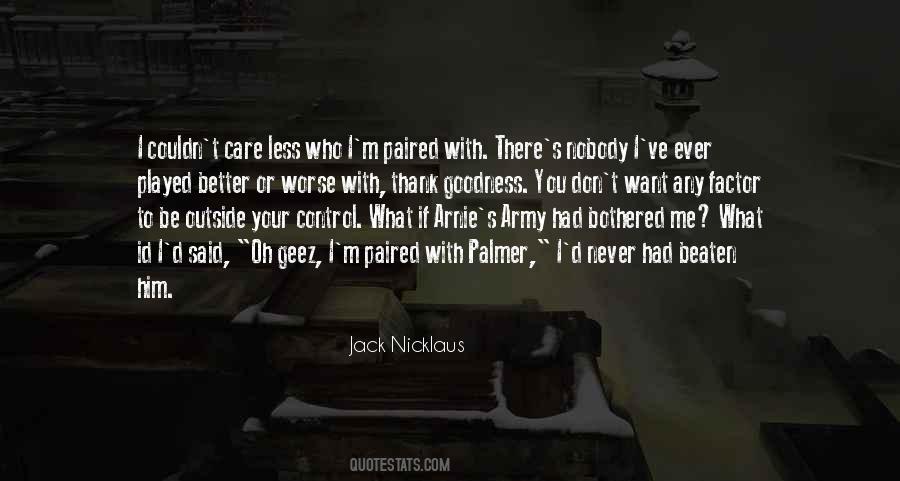 Said Nobody Ever Quotes #970835