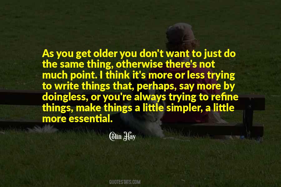 As You Get Older Quotes #1143240