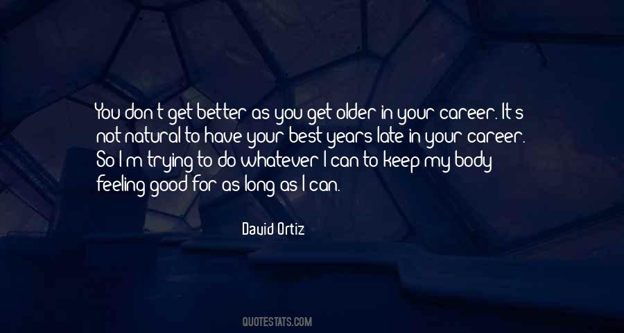 As You Get Older Quotes #1379109