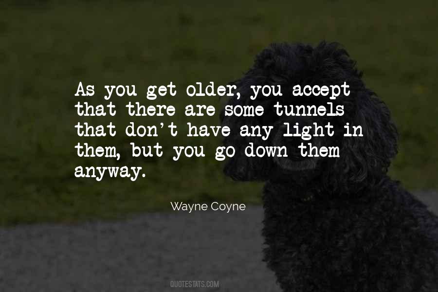 As You Get Older Quotes #1394393