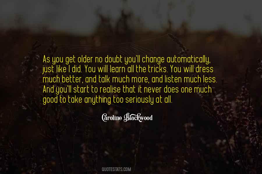 As You Get Older Quotes #1755914