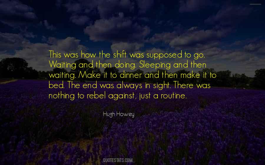 End Of The Shift Quotes #1567503