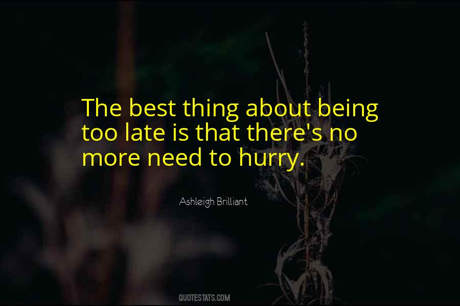 No Need To Hurry Quotes #133063