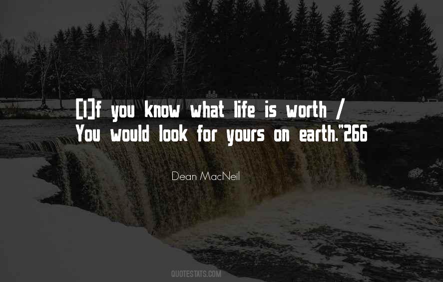 What Is Life Worth Quotes #1157115