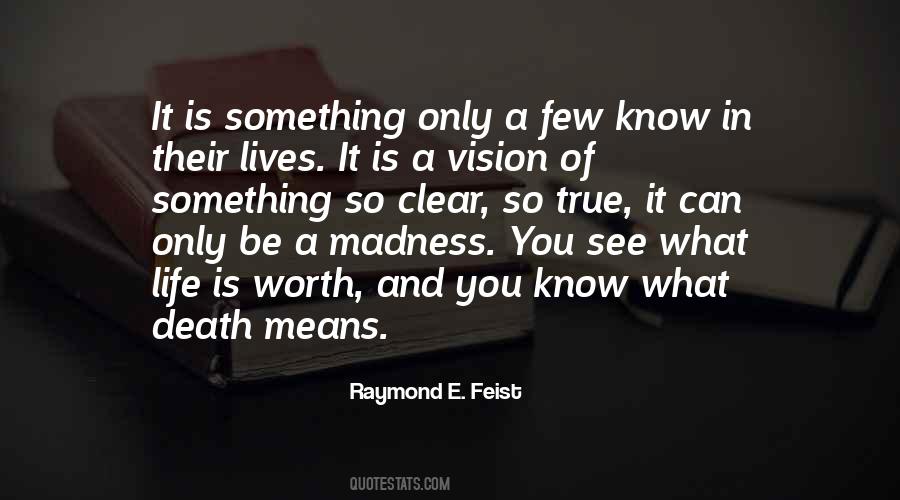 What Is Life Worth Quotes #1240047